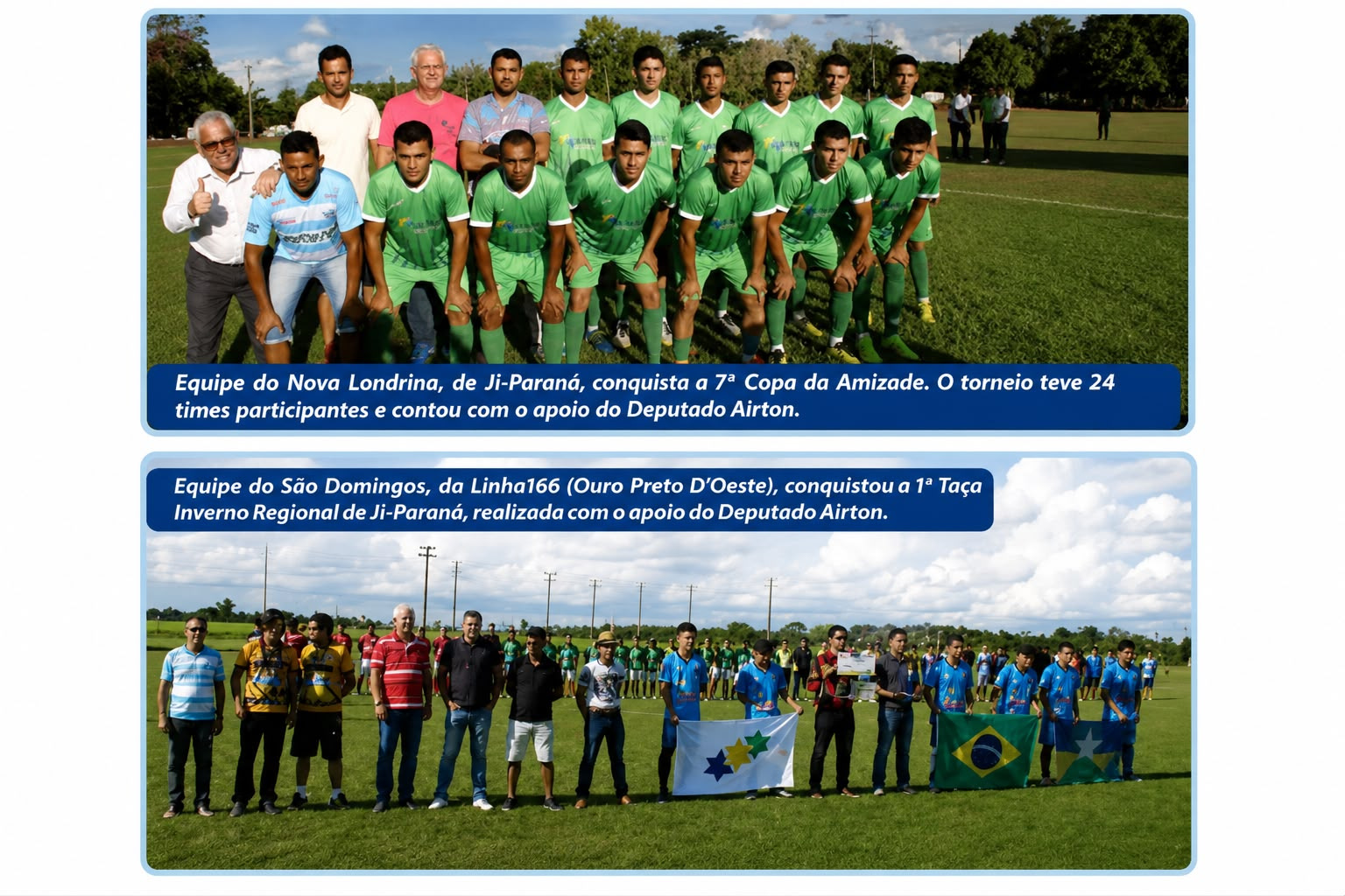 Equipes campeãs de torneios de futebol apoiados pelo mandato